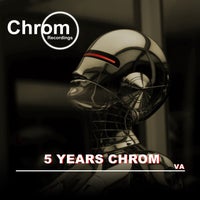 VA – 5 Years Chrom [CHROMCOMP03]
