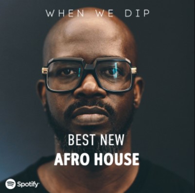 Afro House - Best New Tracks - When We Dip - 2022-04-23