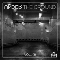 VA – Under the Ground, Vol. 46 [Club Session]