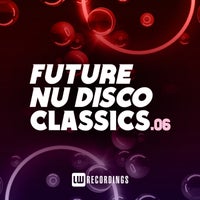 VA – Future Nu Disco Classics, Vol. 06 – (LW Recordings)