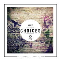 VA – Choices – 10 Essential House Tunes, Vol. 35 [RH2]