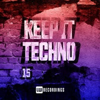 VA – Keep It Techno, Vol. 15 [LWKIT15]