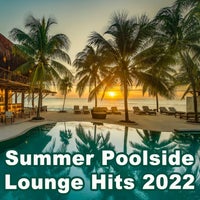 VA – Summer Poolside Lounge Hits 2022 (The Best Mix of Deep House, Soft House, Ibiza Lounge, Chill House & Sun