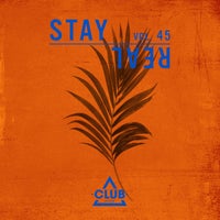 VA – Stay Real, Vol. 45 [Club Session]