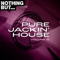 VA – Nothing But… Pure Jackin’ House, Vol. 10 [NBPJH10]
