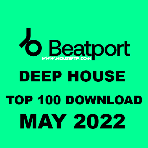 Beatport Top 100 Deep House May 2022