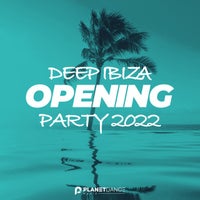VA – Deep Ibiza Opening Party 2022