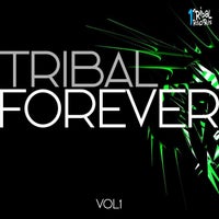 VA – Tribal Forever, Vol. 1 [1Tribal Records]