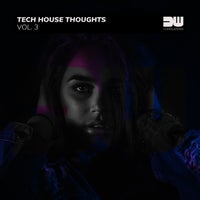 VA – Tech House Thoughts, Vol. 3 [Dancewood Compilations]