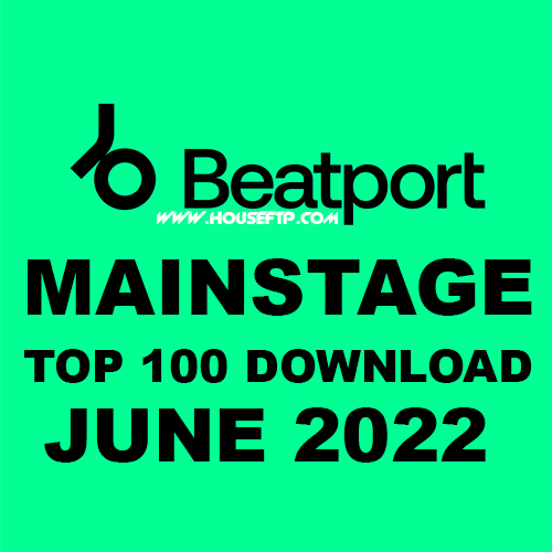 BEATPORT Top 100 Mainstage JUNE 2022