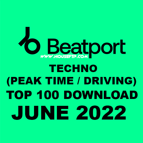 Beatport Top 100 Techno (Peak Time / Driving) June 2022