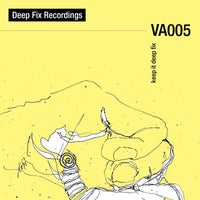 VA – Deep Fix Recordings VA005 [Deep Fix Recordings]