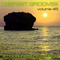 VA – Deepest Grooves, Vol. 45 – (Ambiosphere Recordings)