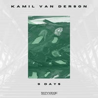 Kamil Van Derson – 9 Days [Technologic Recordings]