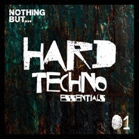 VA – Nothing But… Hard Techno Essentials, Vol. 01 [NBHTE01]