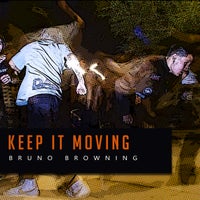 Bruno Browning – Keep It Moving [Soulsupplement Records]