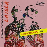 Megablast – La Isla (Pulsinger & Irl Dub) [feat. Eribertho Cruz] [LuvLite Recordings]