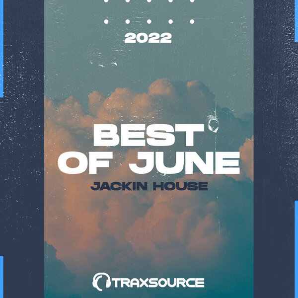 Traxsource Top 100 Jackin of June 2022