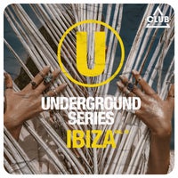 VA – Underground Series Ibiza, Vol. 10 [Club Session]