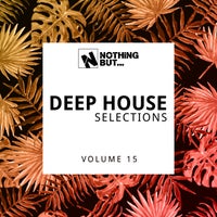 VA – Nothing But… Deep House Selections, Vol. 15 [NBDHS15]