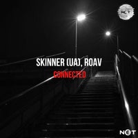 Roav & Skinner (UA) – Connected [NOT]