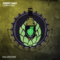 Jeremy Bass – Zambia Chant (Ivan Lopez Remix) [Lupulo Records]