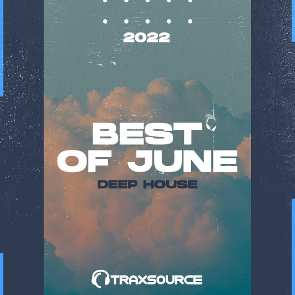 Traxsouce Top 100 Deep House of June 2022