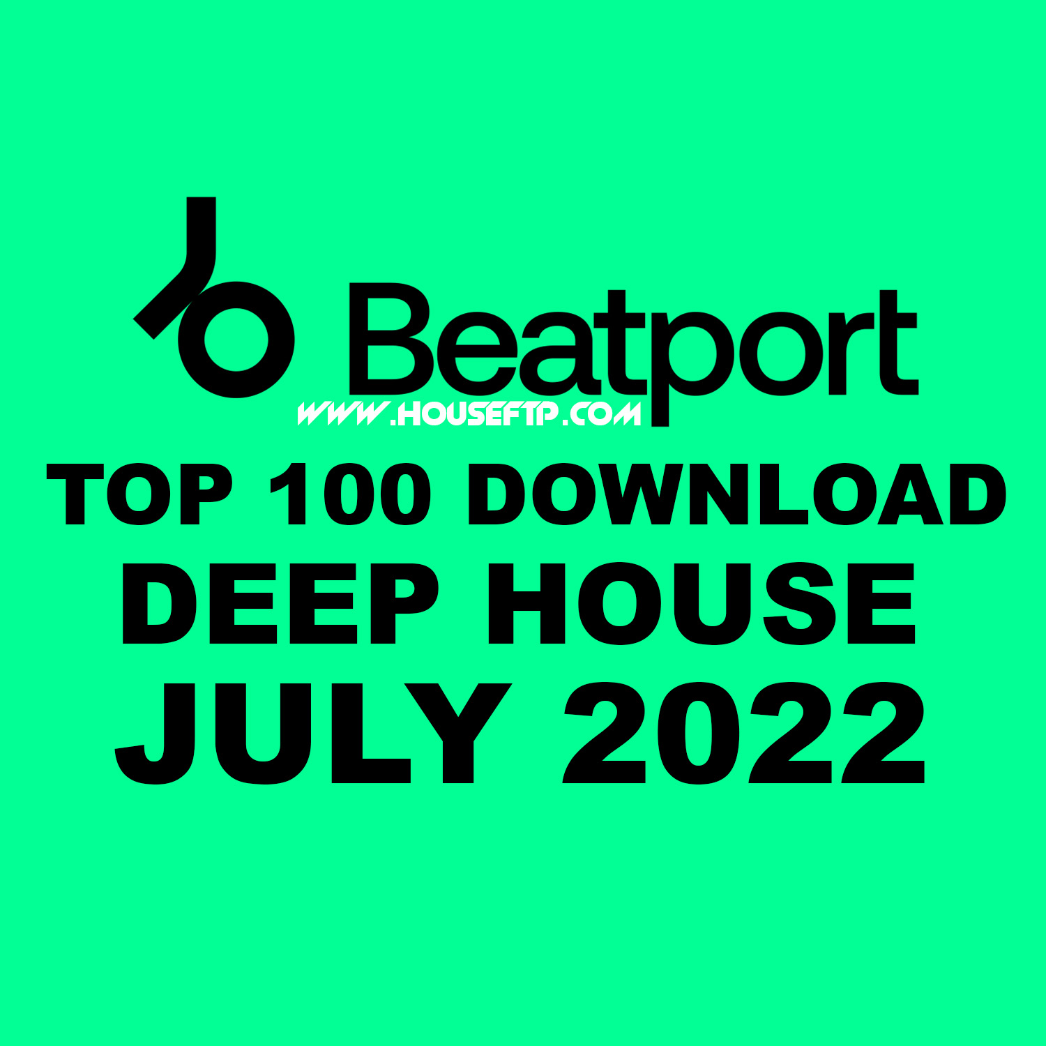 BEATPORT Top 100 Deep House JULY 2022