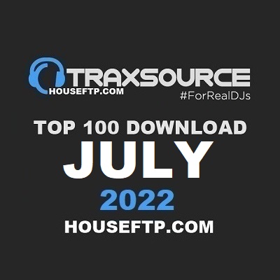 TRAXSOURCE Top 100 Download JULY 2022