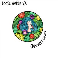 VA – Loose World [Craziest Lines]