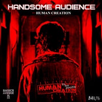 Handsome Audience – Human Creation [Basics Avenue]