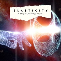 A Huge Growing Brain – Elasticity [A Huge Growing Brain]