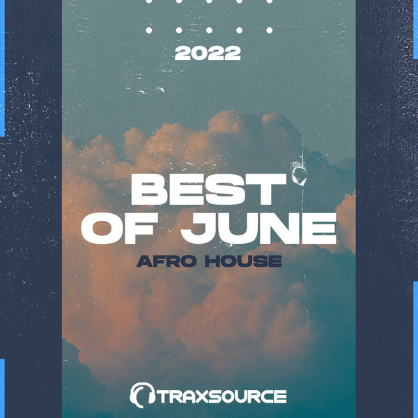 Traxsource Top 100 Afro House of June 2022