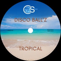 Disco Ball’z – Tropical [Craniality Sounds]