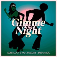 Adri Block & Paul Parsons – Brief Magic (Nu Disco Club Mix) [Gimme The Night]