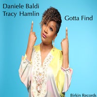 Daniele Baldi Tracy Hamlin – Gotta Find – (Birkin Records)