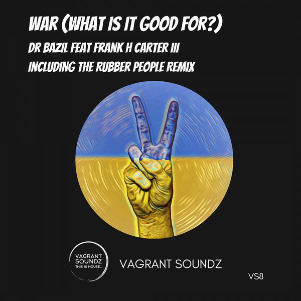 Dr. Bazil – War – What Is It Good For?
