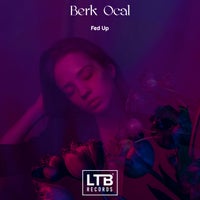 Berk Ocal – Fed Up [LTB Records]