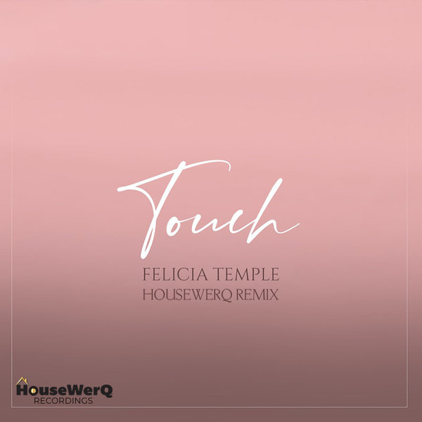 Felicia Temple – Touch (HouseWerQ Remix)