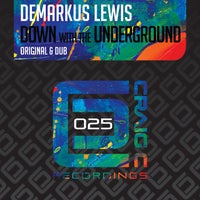 Demarkus Lewis – Down With The Underground – (Craig C Recordings)