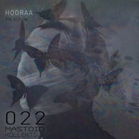 Hooraa – The Asylum [Mastoid Kollektive]