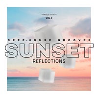 VA – Sunset Reflections (Deep-House Grooves), Vol. 3 [Weekend Warriors Day]