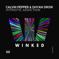 Calvin Pepper, Dhyan Droik – Hypnotic Addiction WINKED076