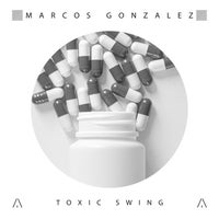 Marcos Gonzalez – Toxic Swing [ARTEMA RECORDINGS]
