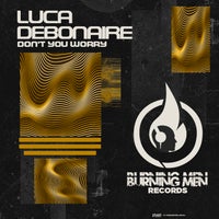 Luca Debonaire – Don’t You Worry