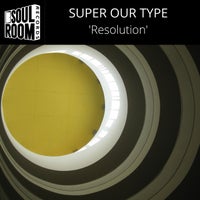 Super Our Type – ‘Resolution’ [SRR00095]