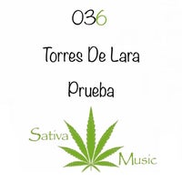 Torres De Lara – Prueba [Sativa Music]