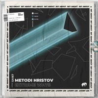 Metodi Hristov – Extreme Ways (Original Mix)