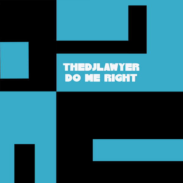 TheDjLawyer – Do Me Right