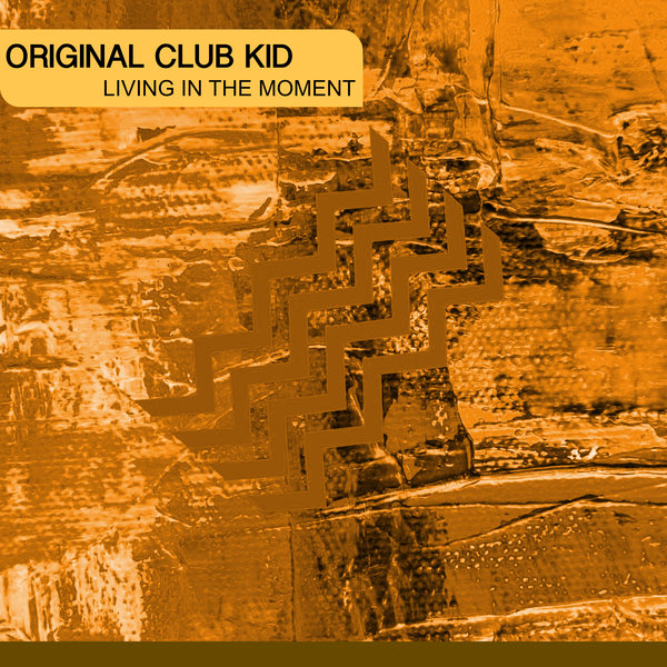 Origclubkid – Living In The Moment